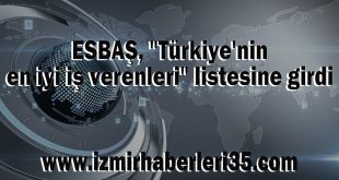 ESBAŞ, "Türkiye'nin en iyi iş verenleri" listesine girdi