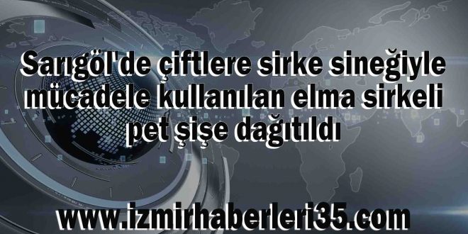 Sarıgöl'de çiftlere sirke sineğiyle mücadele kullanılan elma sirkeli pet şişe dağıtıldı