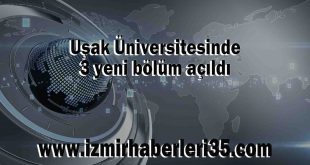 Uşak Üniversitesinde 3 yeni bölüm açıldı