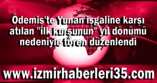 Ödemiş'te Yunan işgaline karşı atılan "ilk kurşunun" yıl dönümü nedeniyle tören düzenlendi