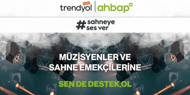 Trendyol ve Ahbap sahneye ses veriyor