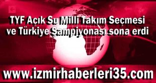 TYF Açık Su Milli Takım Seçmesi ve Türkiye Şampiyonası sona erdi