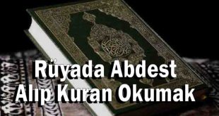 Rüyada Abdest Alıp Kuran Okumak