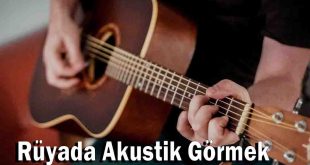 Rüyada Akustik Görmek