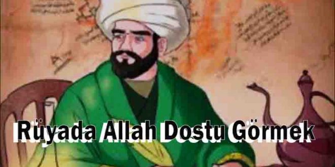 Rüyada Allah Dostu Görmek