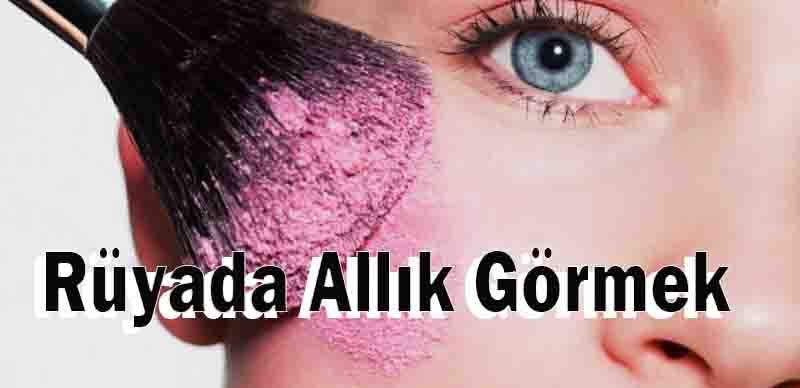 Rüyada Allık Görmek