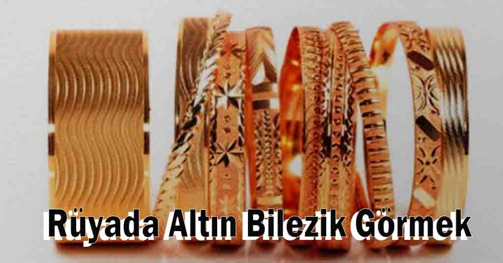 Rüyada Altın Bilezik Görmek
