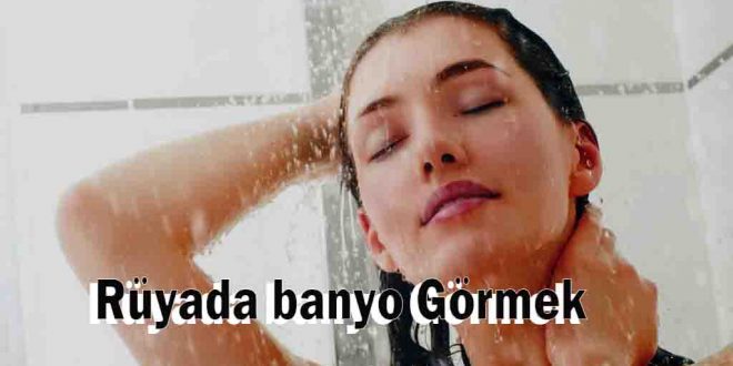 Rüyada banyo Görmek