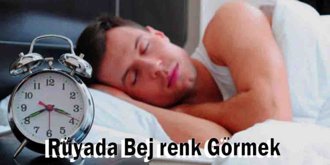 Rüyada Bej renk Görmek