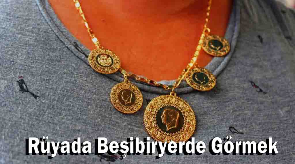 Rüyada Beşibiryerde Görmek