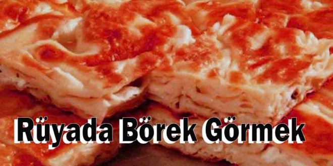 Rüyada Börek Görmek