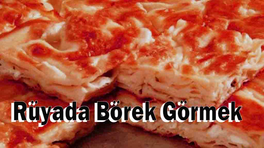 Rüyada Börek Görmek