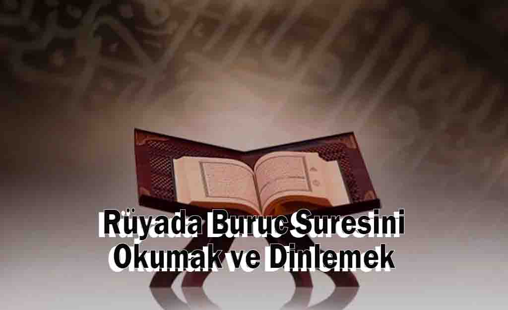 Rüyada Buruc Suresini Okumak ve Dinlemek