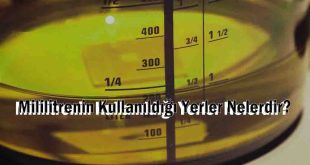 Mililitrenin Kullanıldığı Yerler Nelerdir?