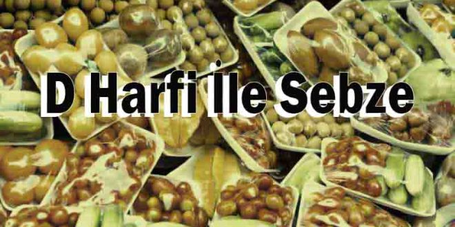 D Harfi İle Sebze