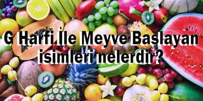 G Harfi İle Meyve