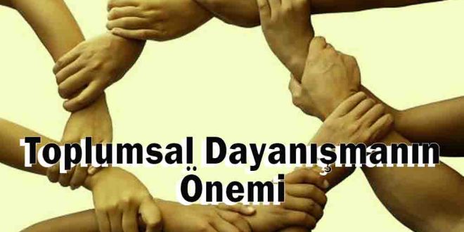 Toplumsal Dayanışmanın Önemi