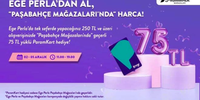 Ege Perla’da 400 TL ve Üzeri Alışverişinizde 100 TL Yüklü Param Kart Anında Hediye!