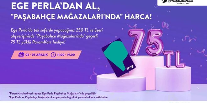 Ege Perla’dan Al, Paşabahçe Mağazaları’nda Harca!